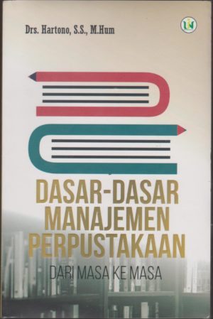 Dasar-dasar Manajemen Perpustakaan dari Masa ke Masa