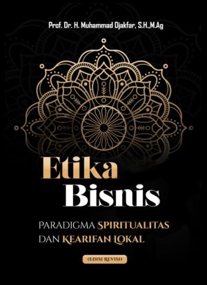 Etika Bisnis; Paradigma Spiritualitas dan Kearifan Lokal