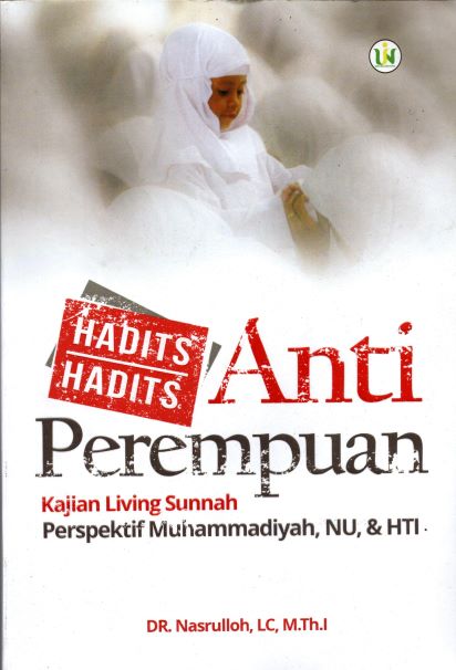 Hadis Hadis Anti Perempuan Kajian Living Sunnah Perspektif Muhammadiyah Nu Dan Hti Uin 1848