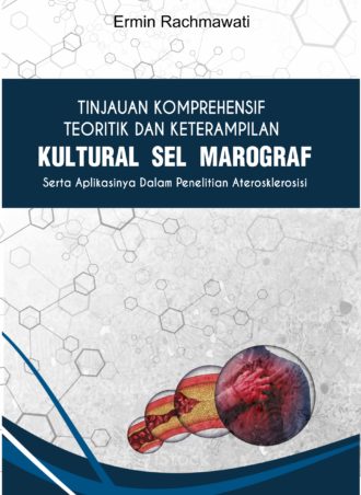 Tinjauan Komprehensif Teoritik Dan Keterampilan Kultur Sel Makrogaf Serta Aplikasinya Dalam Penelitian Aterosklerosis