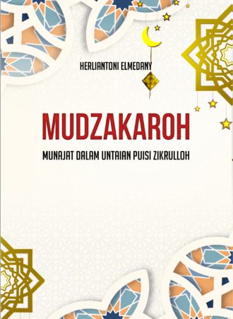 MUZAKAROH; Munajat Dalam Untaian Puisi Zikrulloh