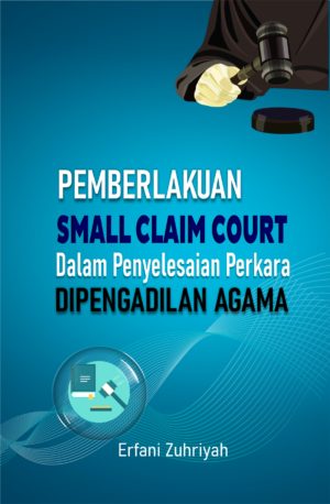 PEMBERLAKUAN SMALL CLAIMS COURT DALAM PENYELESAIAN PERKARA DI PENGADILAN AGAMA