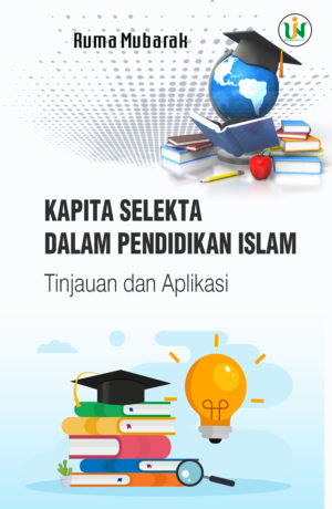 KAPITA SELEKTA DALAM PENDIDIKAN ISLAM TINJAUAN DAN APLIKASI