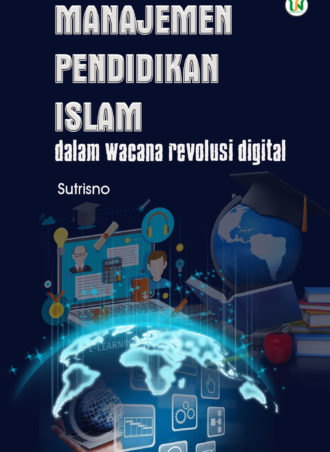 MANAJEMEN PENDIDIKAN ISLAM DALAM WACANA REVOLUSI DIGITAL